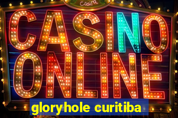 gloryhole curitiba